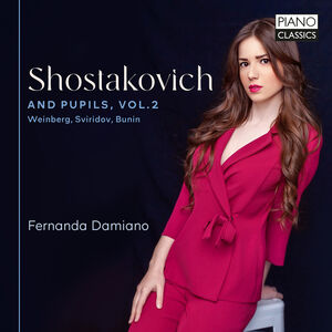 Shostakovich and Pupils, Vol. 2 - Weinberg, Sviridov, Bunin , Fernanda Damiano