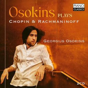 Osokins Plays Chopin & Rachmaninoff , Georgijs Osokins