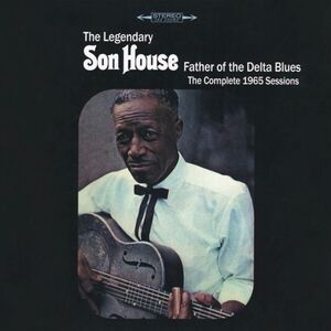 Father Of The Delta Blues: The Complete 1965 Sessions [Import] , Son House