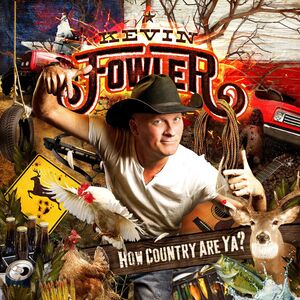 How Country Are Ya? , Kevin Fowler