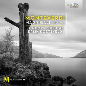 Claudio Monteverdi: Madrigals Book VIII 