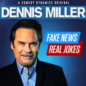 Fake News, Real Jokes , Dennis Miller