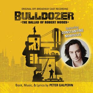 Bulldozer: The Ballad of Robert Moses (Original Off-Broadway Cast Rec)
