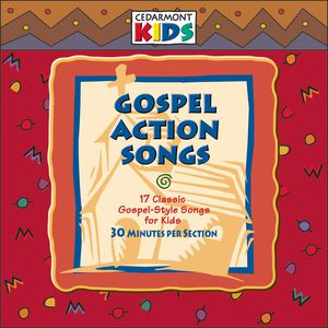 Gospel Action Songs , Cedarmont Kids
