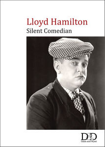 Lloyd Hamilton: Silent Comedian , Lloyd Hamilton
