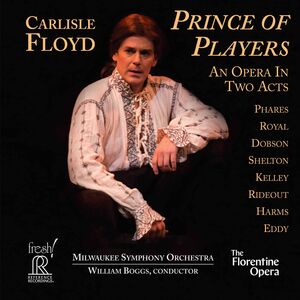 Prince of Players , Florentine Opera Milwaukee Symphony Orchestra Boggs