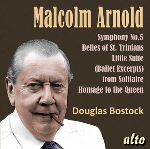 Malcolm Arnold Sym 5 : Belles of St.Trinians / Divertimento 2 / Machines , Douglas Bostock
