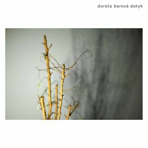Dotyk , Dorota Barova