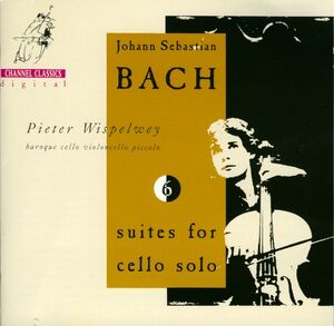 6 Suites for Cello Solo , Pieter Wispelwey