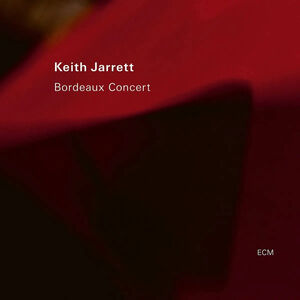 Bordeaux Concert , Keith Jarrett