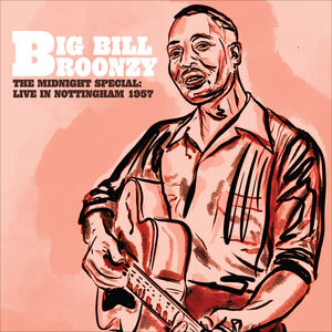 The Midnight Special: Live in Nottingham - 1957 , Big Bill Broonzy