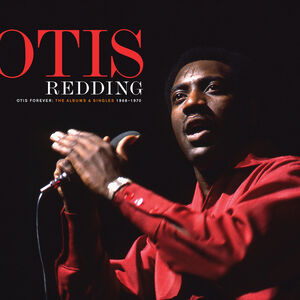 Otis Forever: The Albums & Singles (1968-1970) , Otis Redding