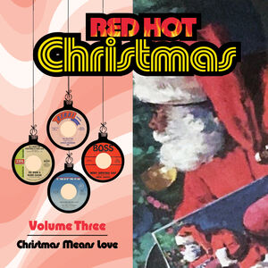 Red Hot Christmas, Vol. 3: Christmas Means Love