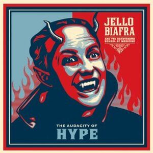 Audacity Of Hype , Jello Biafra & the Guantanamo School of Medicine