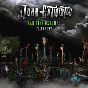 Rarities Oxhumed Volume Two , John Entwistle