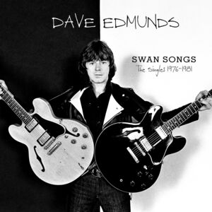 Swan Songs: The Singles 1976-1981 , Dave Edmunds