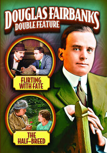 Douglas Fairbanks Double Feature: Flirting with Fate / The Half-Breed , Douglas Fairbanks