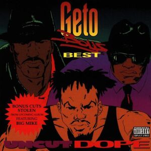 Uncut Dope [Explicit Content] , Geto Boys