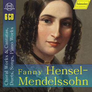 Fanny Hensel-Mendelssohn: Choral Works & Cantatas Duets, Songs, & Piano Works , Michaela Kramer