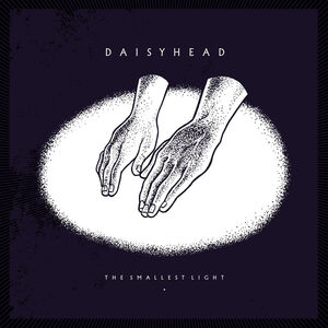 The Smallest Light - 10th Anniversary , Daisyhead