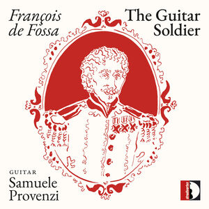 Francois De Fossa: The Guitar Soldier - Samuele Provenzi , Samuele Provenzi