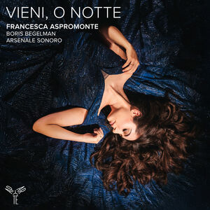 Alessandro Scarlatti: Vieni, O Notte , Francesca Aspromonte