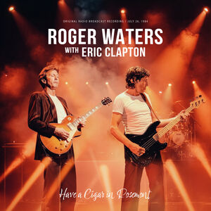 Have a Cigar in Rosemont - Orange , Roger Waters