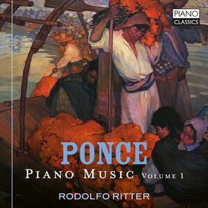 Manuel Ponce: Piano Music, Vol. 1 , Rodolfo Ritter