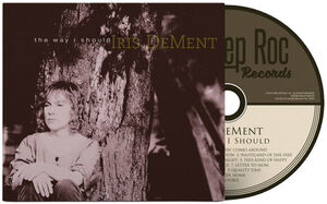 The Way I Should - 30th Anniversary , Iris DeMent