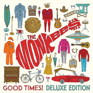 Good Times! (10th Anniversary Deluxe Edition) , The Monkees