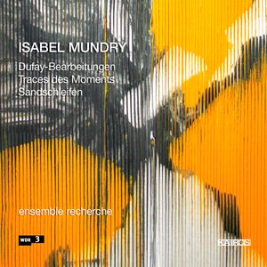 Music of Isabel Mundry , Ensemble Recherche