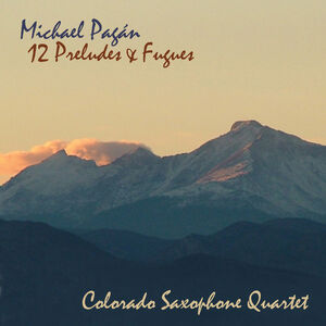 Twelve Preludes and Fugues , Colorado Saxophone Quartet