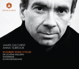 Schubert Song Cycles , James Gilchrist