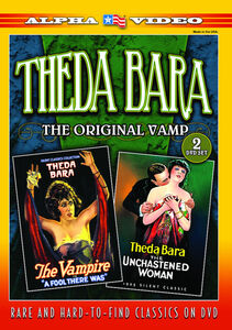 Theda Bara: The Original Vamp (A Fool There Was /  Unchastened