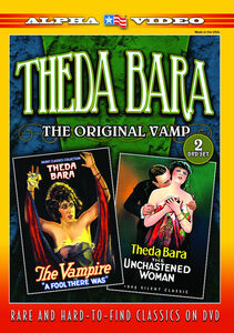 Theda Bara: The Original Vamp (A Fool There Was / Unchastened , Theda Bara