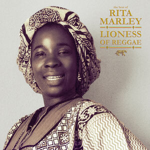 The Lioness Of Reggae , Rita Marley