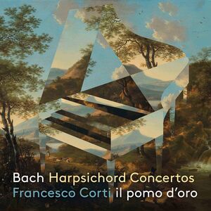 Harpsichord Concertos , Corti Il Pomo D?Oro