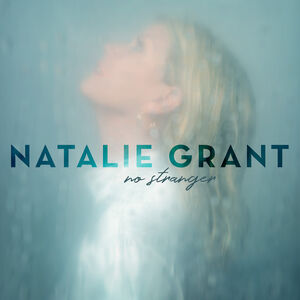 No Stranger , Natalie Grant
