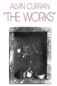 The Works , Alvin Curran