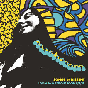Songs of Dissent: Live at the Make Out Room 8/ 9/ 19