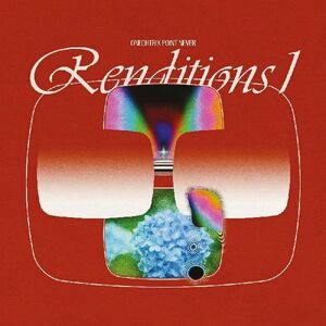 Renditions I , Oneohtrix Point Never