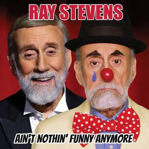 Ain't Nothin Funny Anymore , Ray Stevens