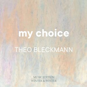 My Choice , Theo Bleckmann
