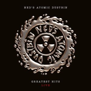 Greatest Hits Live , Ned's Atomic Dustbin