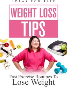 Weightloss Tips: Fast Exercise Routines To Lose Weight