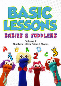 Basic Lessons Babies And Toddlers Vol 9: Numbers Letters Colors &  Shapes