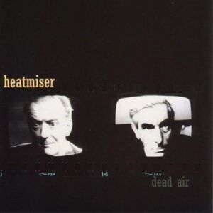 Dead Air , Heatmiser