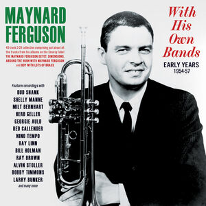 With His Own Bands: Early Years 1954-57 , Maynard Ferguson