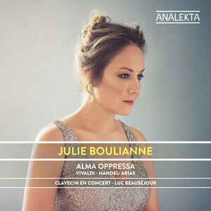 Alma Oppressa - Vivaldi - Handel: Arias , Julie Boulianne