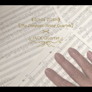The Complete String Quartets , John Zorn